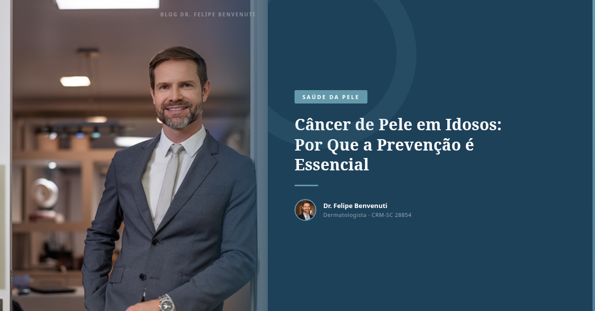 Câncer de Pele em Idosos: Por Que a Prevenção é Essencial