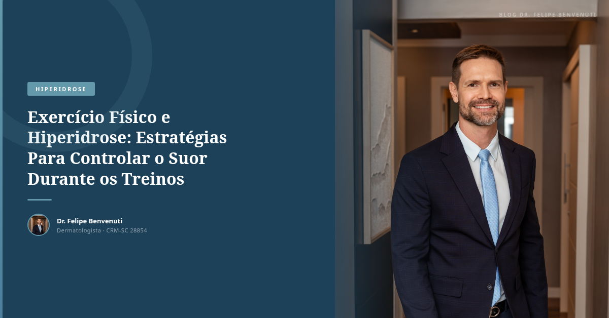 Exercício Físico e Hiperidrose: Estratégias Para Controlar o Suor Durante os Treinos
