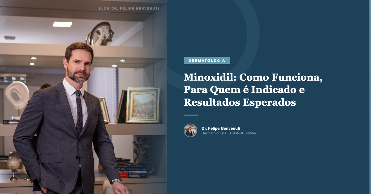 Minoxidil: Como Funciona, Para Quem é Indicado e Resultados Esperados