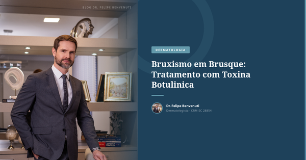 Bruxismo em Brusque: Tratamento com Toxina Botulinica